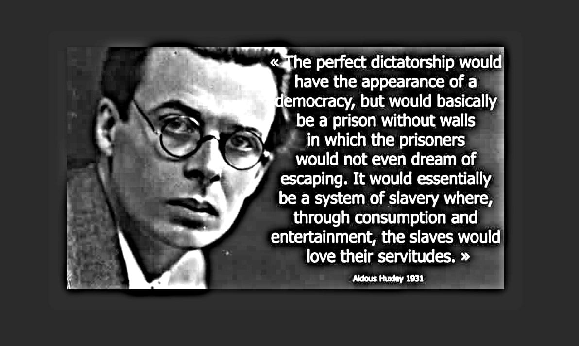 Surveillance Orwell 1984: Aldous Huxley quote