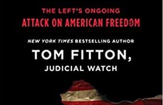 NEW BOOK Tom Fitton: A Republic Under Assault: The Left’s Ongoing Attack on American Freedom, Herland Report