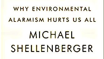 Apocalypse Never: Why Environmental Alarmism Hurts Us All Michael Shellenberger